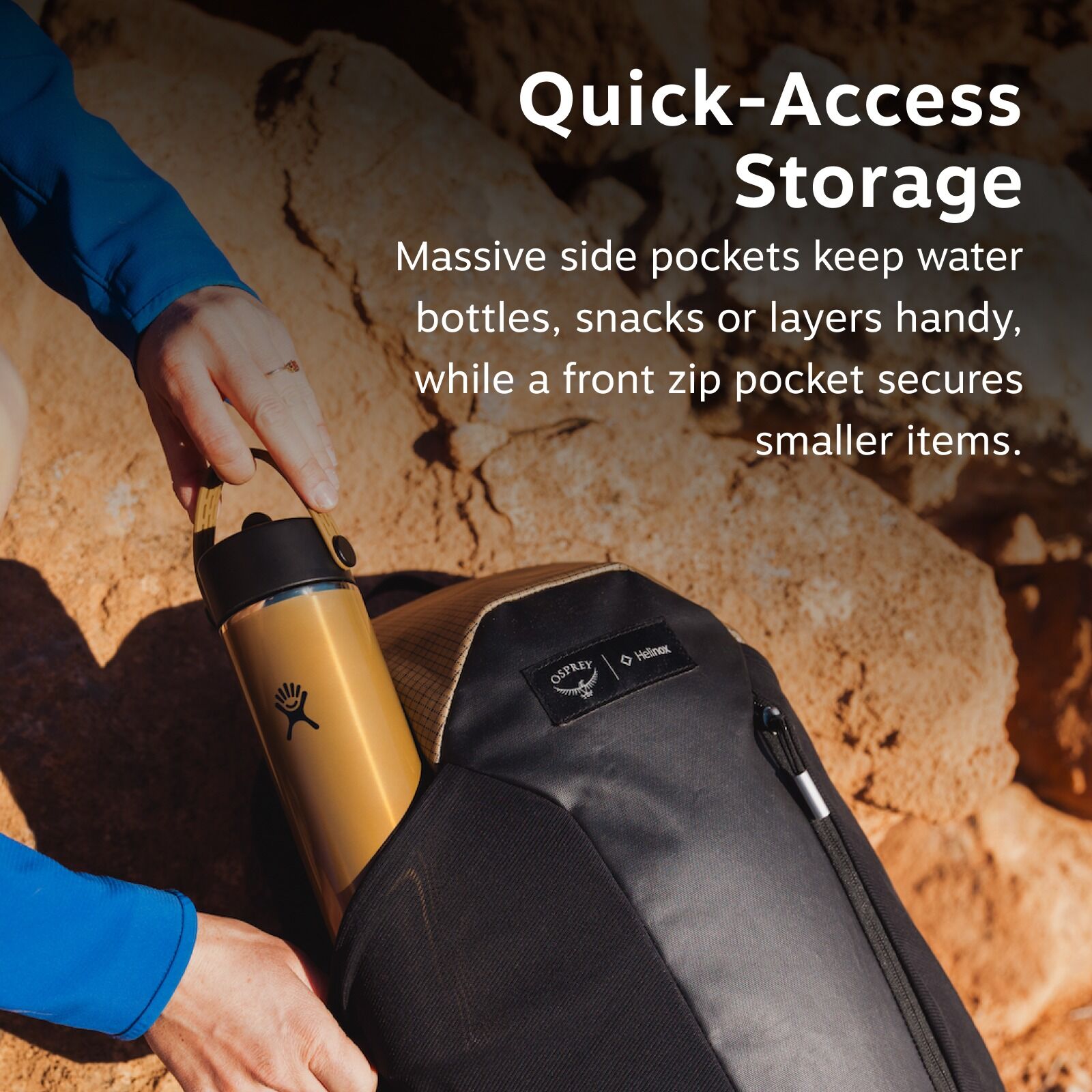 Quick-Access storage: Massive side pockets keep water bottles, snacks or layers handy, while a front zip pocket secures smaller items.